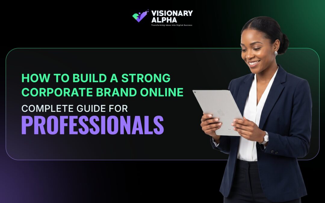 How to Build a Strong Corporate Brand Online: Complete Guide for Professionals
